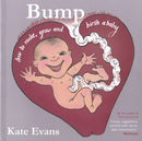 Bump : How to Make, Grow and Birth a Baby-9781908434357