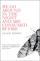 We Go Around in the Night and are Consumed by Fire-9781908434869