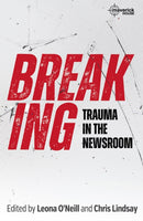 Breaking : Trauma in the Newsroom-9781908518699