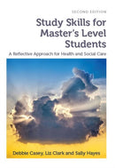 Study Skills for Master's Level Students, second edition : A Reflective Approach for Health and Social Care-9781908625410