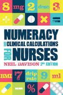 Numeracy and Clinical Calculations for Nurses, second edition-9781908625793