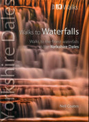 Walks to Waterfalls : Walks to the Best Waterfalls in the Yorkshire Dales-9781908632111