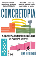 Concretopia: A Journey around the Rebuilding of Postwar Britain-9781908699893