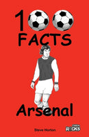 Arsenal - 100 Facts-9781908724090