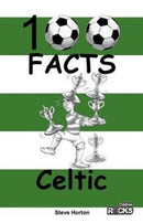 Celtic - 100 Facts-9781908724106