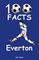 Everton - 100 Facts-9781908724120