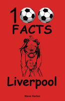 Liverpool - 100 Facts-9781908724137