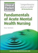 Clinical Pocket Reference Fundamentals of Acute Mental Health Nursing-9781908725165