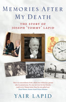 Memories After My Death : The Story of Joseph 'Tommy' Lapid-9781908739445