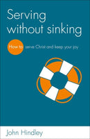 Serving without sinking : How to serve Christ and keep your joy-9781908762351