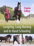 Lungeing, Long-Reining and In-Hand Schooling-9781908809261