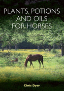 Plants, Potions and Oils for Horses-9781908809582