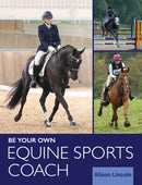 Be Your Own Equine Sports Coach-9781908809971