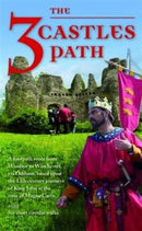 The 3 Castles Path : A Footpath Route from Windsor to Winchester,via Odiham, Based Upon the 13th Century Journeys of King John at the Time of Magna Carta-9781908851222