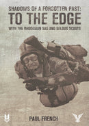 Shadows of a Forgotten Past : To the Edge with the Rhodesian SAS and Selous Scouts-9781908916600