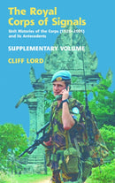 The Royal Corps of Signals : Unit Histories of the Corps (1920 - 2001) and its Antecedents: Supplementary Volume-9781908916860