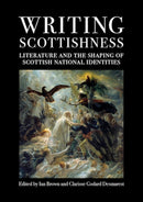 Writing Scottishness : Literature and the Shaping of Scottish National Identities-9781908980397