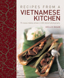 Recipes from a Vietnamese Kitchen : 75 Classic Dishes Shown in 260 Vibrant Photographs-9781908991119