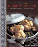 Recipes from a Moroccan Kitchen: A Wonderful Collection 75 Recipes Evoking the Glorious Tastes and Textures of the Traditional Food of Morocco-9781908991232