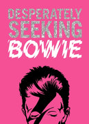 DESPERATELY SEEKING BOWIE-9781909051607