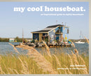 my cool houseboat : an inspirational guide to stylish houseboats-9781909108868