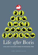 Life after Boris : A fable about succession planning for professional firms-9781909116047