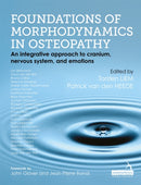 Foundations of Morphodynamics in Osteopathy : An Integrative Approach to Cranium, Nervous System, and Emotions-9781909141247