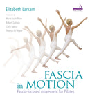 Fascia in Motion : Fascia-focused Movement for Pilates-9781909141285