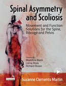 Spinal Asymmetry and Scoliosis : Movement and Function Solutions for the Spine, Ribcage and Pelvis-9781909141728