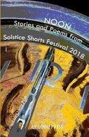 Noon : Stories and poems from Solstice Shorts Festival 2018-9781909208698