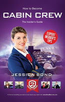 How to Become Cabin Crew: The Insider's Guide-9781909229020