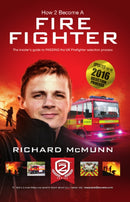 How to Become a Firefighter: The Ultimate Insider's Guide : 1 2-9781909229730