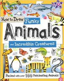 How to Draw Funky Animals and Incredible Creatures-9781909244023