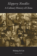 Slippery Noodles : A Culinary History of China-9781909248373