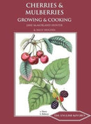 Cherries & Mulberries : Growing & Cooking-9781909248564