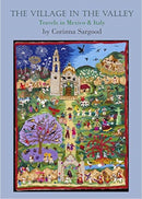 The Village in the Valley : Travels in Mexico and Italy-9781909248717