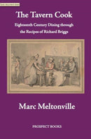 The Tavern Cook : Eighteenth Century Dining through the Recipes of Richard Briggs-9781909248786