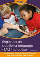 English as an additional language (EAL) in practice : Supporting the language and communication skills of EAL learners in the early years-9781909280991