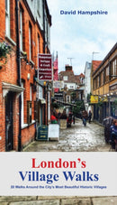 London London's Village Walks : 20 Walks Around the City's Most Beautiful Historic Villages-9781909282940