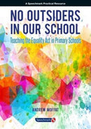 No Outsiders in Our School : Teaching the Equality Act in Primary Schools-9781909301726