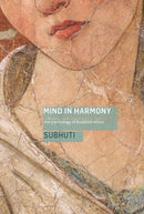Mind in Harmony : A Guide to the Psychology of Buddhist Ethics-9781909314085