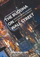 The Buddha on Wall Street : What's Wrong with Capitalism and What to Do About it-9781909314443