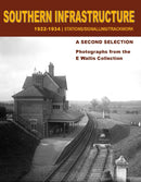 Southern Infrastructure 1922 - 1934: A Second Selection : Stations / Signalling / Trackwork-9781909328242