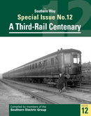 The Southern Way Special Issue No. 12 : A Third-Rail Centenary-9781909328396
