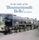 In the Tracks of the 'Bournemouth Belle'-9781909328556