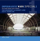 Impermanent Ways Special 1 : Somerset & Dorset Line Fifty Years on-9781909328600