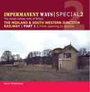 Impermanent Ways Special 2 - Part 1 : Midland & South Western Junction Railway, from opening to decline-9781909328716