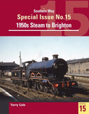 The Southern Way Special Issue No. 15 : 1950s Steam to Brighton-9781909328808