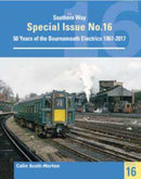Southern Way Special 16 : 50 Years of the Bournemouth Electrics-9781909328914