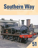The Southern Way 51 : The Regular Volume for the Southern devotee-9781909328983